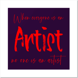 When everyone is an artist, no one is an artist | Artist sayings Posters and Art